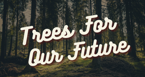 Trees for Our Future